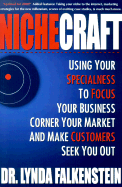 Nichecraft: Using Your Specialness to Focus Your Business, Corner Your Market, and Make Customers Seek You Out