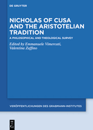 Nicholas of Cusa and the Aristotelian Tradition: A Philosophical and Theological Survey