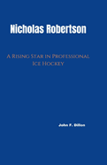 Nicholas Robertson: A Rising Star in Professional Ice Hockey