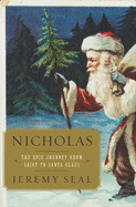 Nicholas: The Epic Journey from Saint to Santa Claus