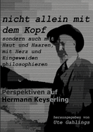 nicht allein mit dem Kopf: Perspektiven auf Hermann Keyserling