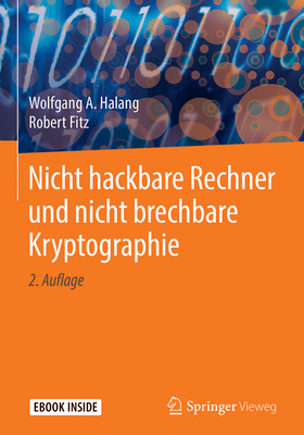 Nicht Hackbare Rechner Und Nicht Brechbare Kryptographie - Halang, Wolfgang a, and Fitz, Robert