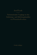 Nichtstationre Vorgnge in den Zuleitungs- und Ableitungskanlen von Wasserkraftwerken: Translationswellen in offenen Kanlen, Wasserschlsser an Druckstollen - Frank, Josef