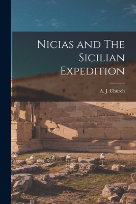 Nicias and The Sicilian Expedition - Church, A J