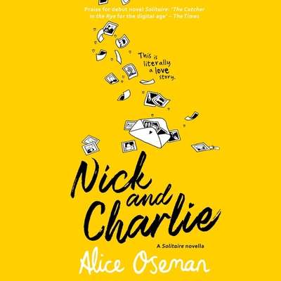 Nick and Charlie: A Solitaire Novella - Oseman, Alice, and Parmenter, Huw (Read by), and Newton, Sam (Read by)