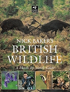 Nick Baker's British wildlife: A month-by-month guide