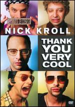 Nick Kroll: Thank You Very Cool - 