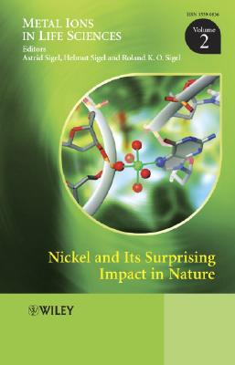 Nickel and Its Surprising Impact in Nature, Volume 2 - Sigel, Astrid (Editor), and Sigel, Helmut (Editor), and Sigel, Roland K O (Editor)