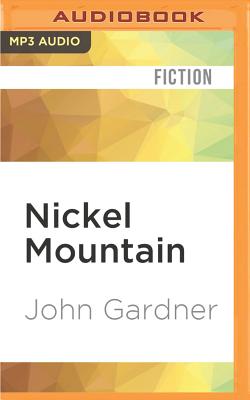 Nickel Mountain - Gardner, John, Mr.