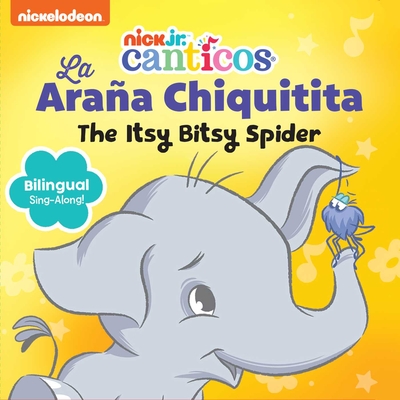 Nickelodeon Canticos: The Itsy Bitsy Spider: La Araa Chiquitita - Editors of Studio Fun International