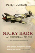 Nicky Barr, an Australian Air Ace: A Story of Courage and Adventure - Dornan, Peter