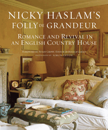 Nicky Haslam's Folly De Grandeur: Romance and Revival in an English Country House