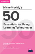 Nicky Hockly's 50 Essentials for Using Learning Technologies Paperback: Cambridge Handbooks for Language Teachers Pocket Editions