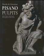 Nicola & Giovanni Pisano: The Pulpits : Pious Devotion - Pious Diversion