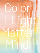 Nicola Staeglich: Color Light Matter Mind