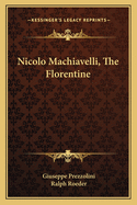 Nicolo Machiavelli, The Florentine