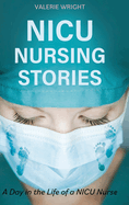 NICU Nursing Stories: A Day in the Life of a NICU Nurse