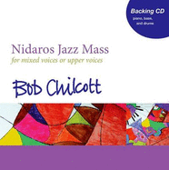 Nidaros Jazz Mass - Chilcott, Bob (Composer)