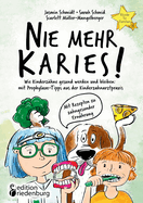 Nie mehr Karies! Wie Kinderzhne gesund werden und bleiben: mit Prophylaxe-Tipps aus der Kinderzahnarztpraxis und ausfhrlichem Rezepte-Teil zu zahngesunder Ernhrung: Buchreihe "Rituale fr Familien" Band 8 - Rituale-Buch.de