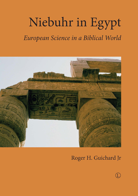 Niebuhr in Egypt: European Science in a Biblical World - Guichard, Roger H