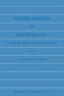 Niederlandistik in Entwicklung: Vortrage Und Arbeiten an Der Universitat Zurich - Sonderegger, Stefan (Editor), and Stegeman, Jelle (Editor)