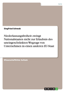 Niederlassungsfreiheit Zwingt Nationalstaaten Nicht Zur Erlaubnis Des Uneingeschrankten Wegzugs Von Unternehmen in Einen Anderen Eu-Staat