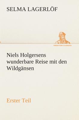 Niels Holgersens wunderbare Reise mit den Wildgnsen - Lagerlf, Selma