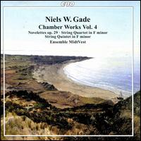 Niels W. Gade: Chamber Works, Vol. 4 - Novelettes, Op. 29; String Quartet in F minor; String Quintet in F minor - Ensemble MidtVest