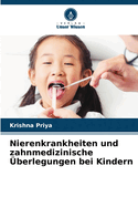 Nierenkrankheiten und zahnmedizinische ?berlegungen bei Kindern