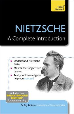 Nietzsche: A Complete Introduction: Teach Yourself - Jackson, Roy