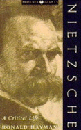 Nietzsche: A Critical Life - Hayman, Ronald