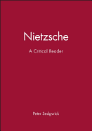 Nietzsche: A Critical Reader