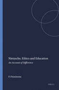 Nietzsche, Ethics and Education: An Account of Difference