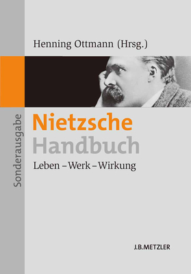 Nietzsche-Handbuch: Leben - Werk - Wirkung - Ottmann, Henning (Editor)