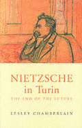 Nietzsche in Turin: The End of the Future