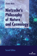 Nietzsche's Philosophy of Nature and Cosmology: Second Edition