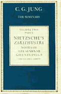 Nietzsche's Zarathustra: Notes of the Seminar given in 1934-1939 by C.G.Jung