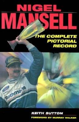 Nigel Mansell: A Pictorial Tribute to the Double Champion - Dodson, Mike, and Sutton, K, and Sutton, Keith