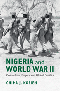 Nigeria and World War II: Colonialism, Empire, and Global Conflict