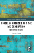 Nigerian Authors and the Me-Generation: New Shades of Black