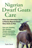 Nigerian Dwarf Goats Care: Dairy Goat Information Guide to Raising Nigerian Dwarf Dairy Goats as Pets