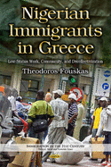 Nigerian Immigrants in Greece: Low-Status Work, Community & Decollectivization - Fouskas, Theodoros