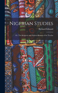 Nigerian Studies; or, The Religious and Political System of the Yoruba