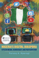 Nigeria's Digital Diaspora: Citizen Media, Democracy, and Participation