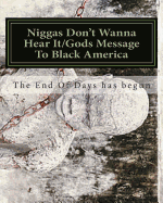 Niggas Don't Wanna Hear It/Gods Message to Black America