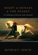 Night and Horses and the Desert: An Anthology of Classical Arabic Literature