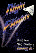 Night Flights: Original Prose and Poetry from Brighton Nightwriters 2015