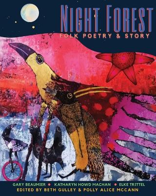 Night Forest: Folk Poetry & Story - McCann, Polly Alice (Editor), and Gulley, Beth (Editor), and Howd Machan, Katharyn