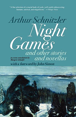 Night Games: And Other Stories and Novellas - Simon, John (Foreword by), and Schnitzler, Arthur