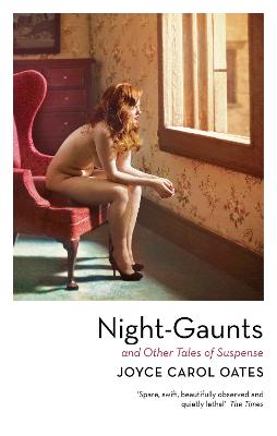 Night-Gaunts and Other Tales of Suspense - Oates, Joyce Carol